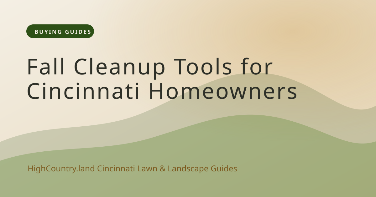 High Country illustrated title card: Fall Cleanup Tools for Cincinnati Homeowners