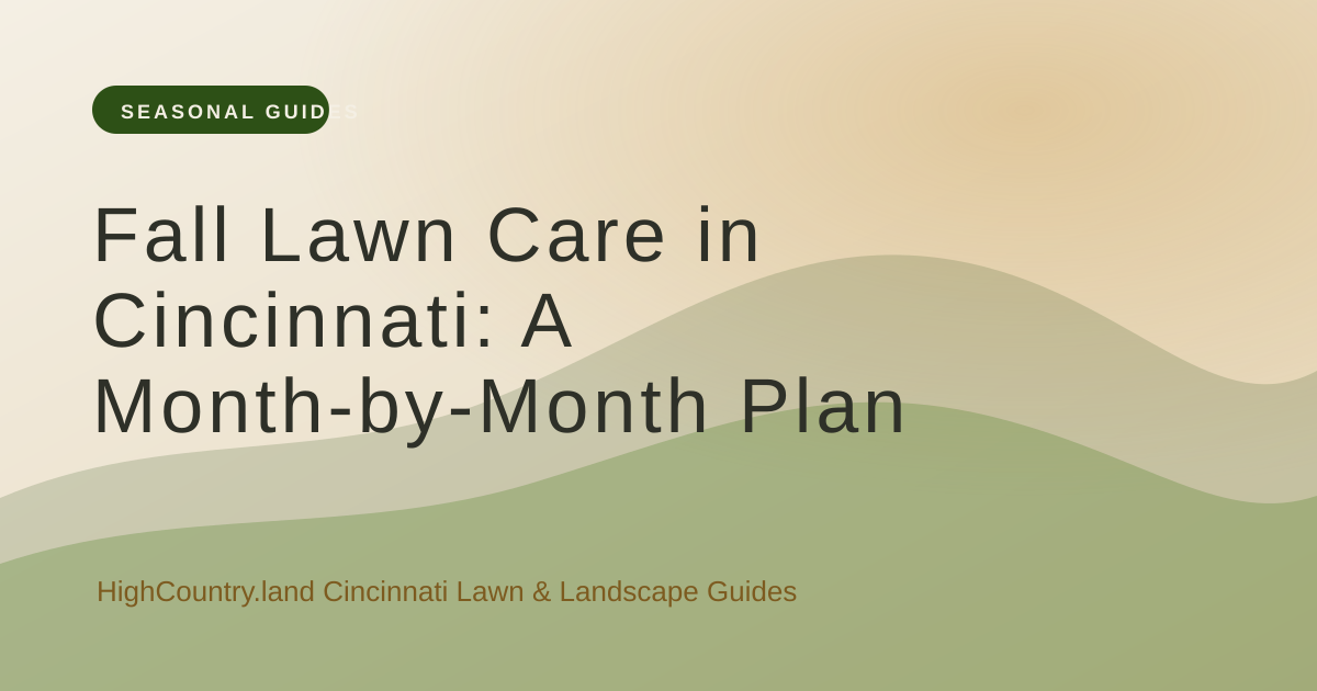 High Country illustrated title card: Cincinnati Fall Lawn Care: September–November Planning